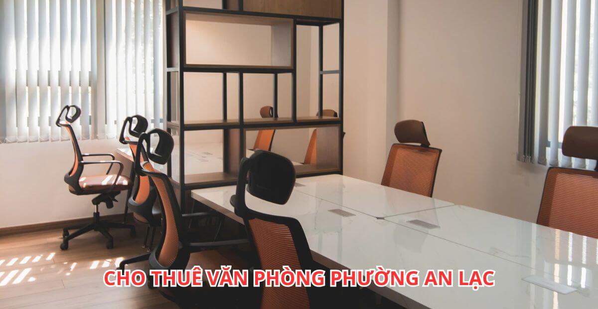Báo giá văn phòng cho thuê phường An Lạc Quận Bình Tân