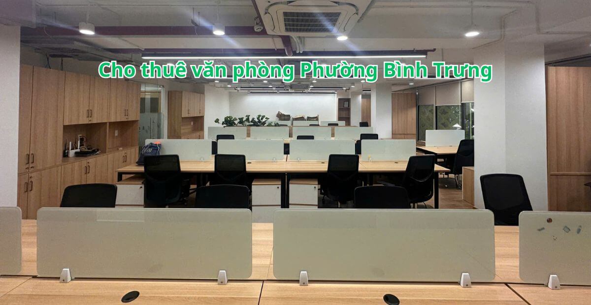 Gợi ý một số tòa nhà cho thuê văn phòng phường Bình Trưng