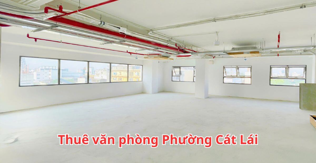 Gợi ý một số tòa nhà cho thuê văn phòng phường Cát Lái