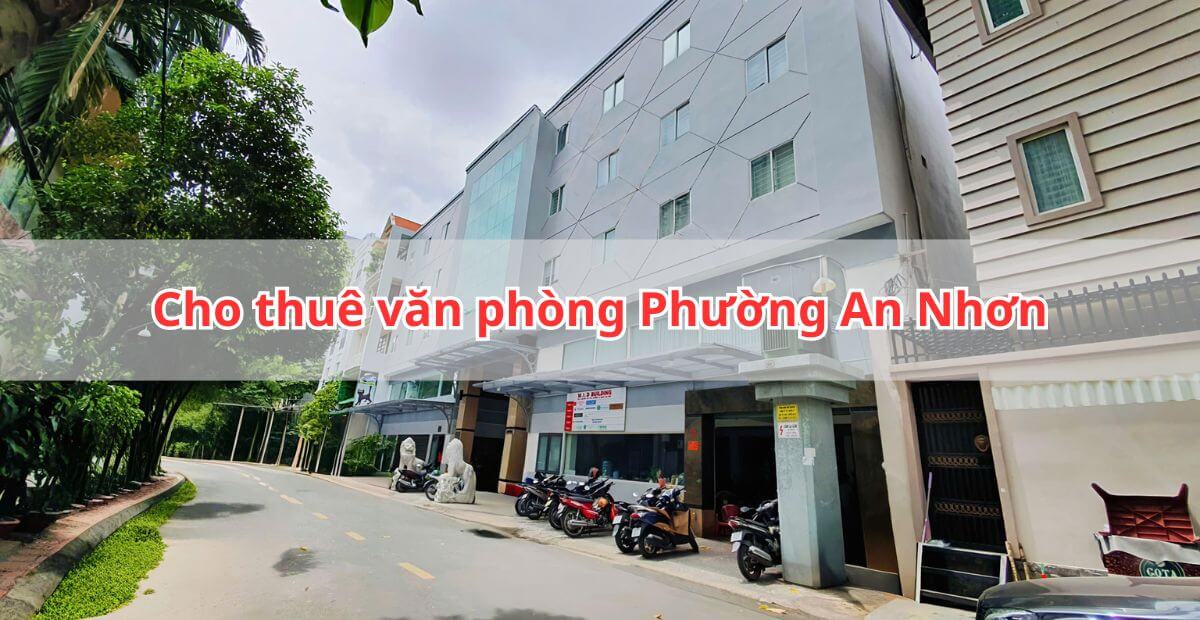 Tiềm năng phát triển khi thuê văn phòng phường An Nhơn TP.HCM