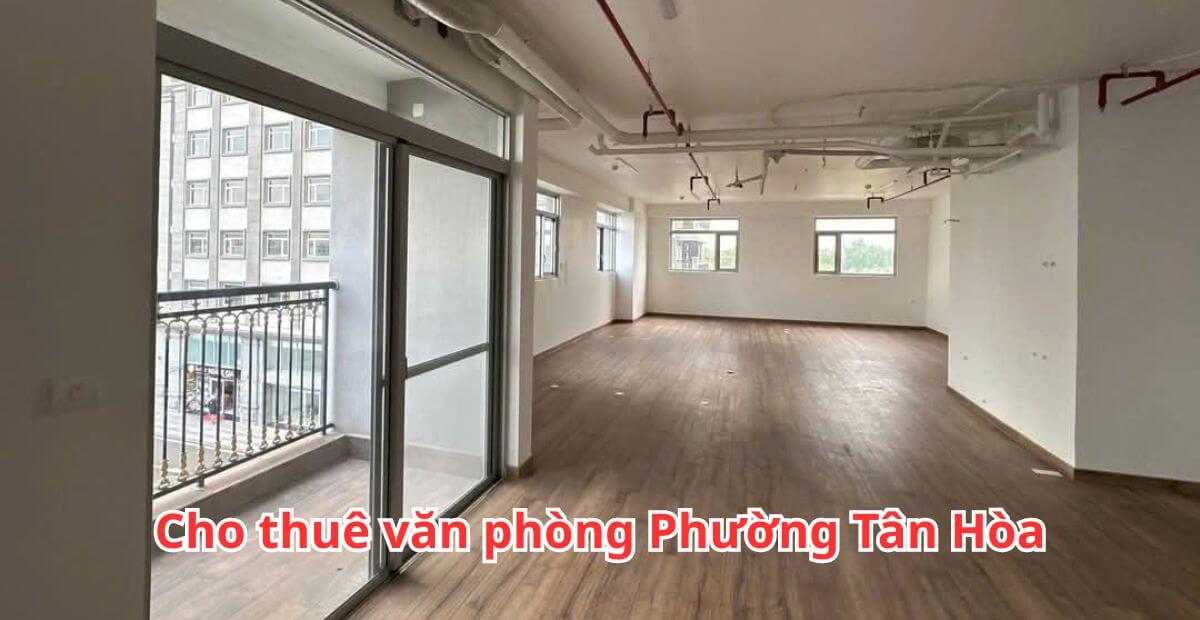Báo giá cho thuê văn phòng phường Tân Hòa ưu đãi 2025